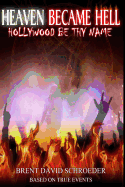 Heaven Became Hell ... Hollywood Be Thy Name!