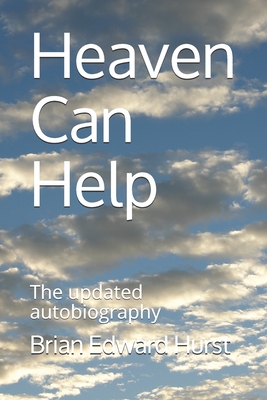 Heaven Can Help: The updated autobiography - Hurst, Brian Edward