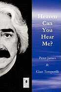 Heaven Can You Hear Me? - James, Peter, and Temperilli, Gian, and Strozier, M Stefan (Editor)