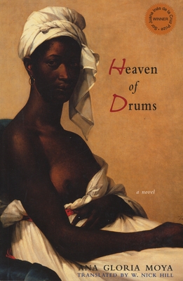 Heaven of Drums - Moya, Ana Gloria, and Hill, W Nick (Translated by)