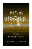 Heaven Shattered: Authority Taken