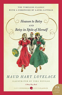 Heaven to Betsy and Betsy in Spite of Herself - Lovelace, Maud Hart