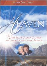 Heaven with Bill and Gloria Gaither and Their Homecoming Friends