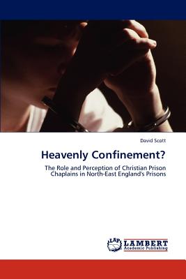 Heavenly Confinement? - Scott, David, Dr.