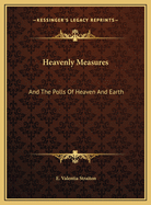 Heavenly Measures: And the Polls of Heaven and Earth