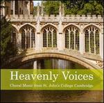 Heavenly Voices: Choral Music from St. John's College, Cambridge