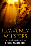 Heavenly Whispers: How God speaks with us