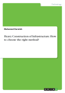 Heavy Construction of Infrastructure. How to Choose the Right Method?