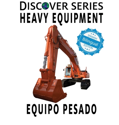 Heavy Equipment / Equipo Pesado - Xist Publishing