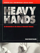 Heavy Hands: An Introduction to the Crimes of Domestic Violence - Gosselin, Denise Kindschi