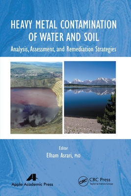 Heavy Metal Contamination of Water and Soil: Analysis, Assessment, and Remediation Strategies - Asrari, Elham (Editor)