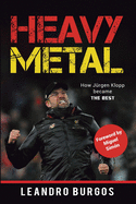 Heavy Metal: How J?rgen Klopp became The Best