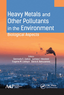 Heavy Metals and Other Pollutants in the Environment: Biological Aspects