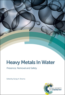 Heavy Metals In Water: Presence, Removal and Safety - Sharma, Sanjay (Editor)