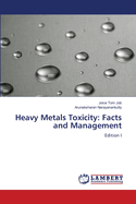 Heavy Metals Toxicity: Facts and Management