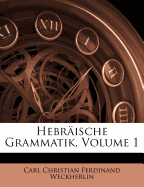 Hebraische Grammatik, Volume 1