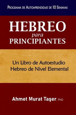 Hebreo para Principiantes: Un libro de autoestudio Hebreo de nivel elemental - Ta er,  eref Ali (Translated by), and Ta er, Ahmet Murat