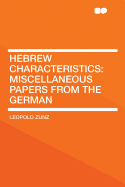 Hebrew Characteristics; Miscellaneous Papers from the German