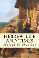 Hebrew Life and Times