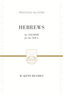 Hebrews: An Anchor for the Soul (2 Volumes in 1)