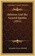 Hebrews and the General Epistles (1911)