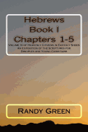 Hebrews Book I: Chapters 1-5: Volume 10 of Heavenly Citizens in Earthly Shoes, an Exposition of the Scriptures for Disciples and Young Christians
