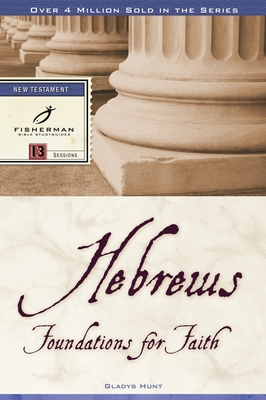 Hebrews: Foundations for Faith - Hunt, Gladys