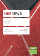 Hebrews (Lifebuilder Study Guides): Race to Glory