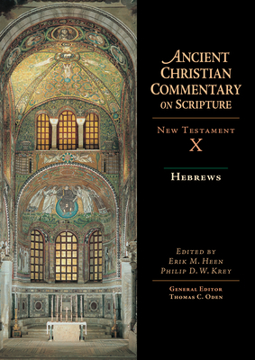 Hebrews: Volume 10 Volume 10 - Heen, Erik M (Editor), and Krey, Philip D W (Editor), and Oden, Thomas C (Editor)