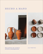 Hecho a Mano: Gu-A Prctica de Cermica Art-Stica Contempornea
