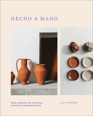 Hecho a Mano: Gu-A Prctica de Cermica Art-Stica Contempornea - DK