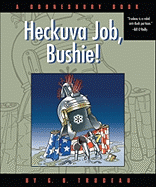 Heckuva Job, Bushie!: A Doonesbury Book