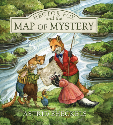 Hector Fox and the Map of Mystery - Sheckels, Astrid