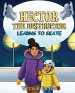Hector the Destructor Learns to Skate