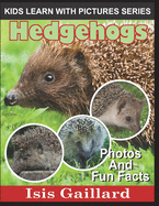 Hedgehogs: Photos and Fun Facts for Kids