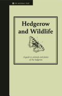 Hedgerow and Wildlife: A Guide to Animals and Plants of the Hedgerow