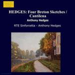 Hedges: Four Breton Sketches; Cantilena; Scenes from the Humber; Kingston Sketches