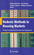 Hedonic Methods in Housing Markets: Pricing Environmental Amenities and Segregation - Baranzini, Andrea (Editor), and Ramirez, Jos (Editor), and Schaerer, Caroline (Editor)