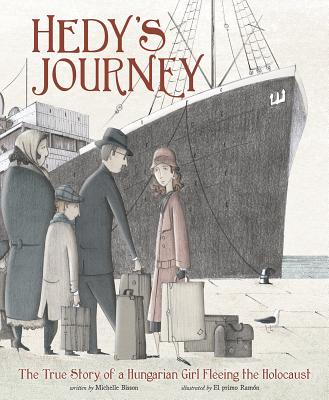 Hedy's Journey: The True Story of a Hungarian Girl Fleeing the Holocaust - Bisson, Michelle