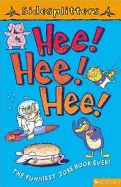 Hee! Hee! Hee!: The Funniest Joke Book Ever