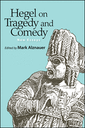 Hegel on Tragedy and Comedy: New Essays