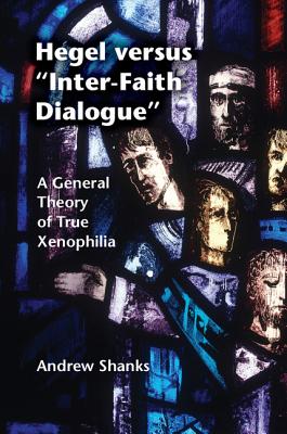 Hegel versus 'Inter-Faith Dialogue' - Shanks, Andrew