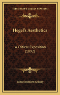 Hegel's Aesthetics: A Critical Exposition (1892)