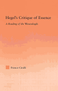 Hegel's Critique of Essence: A Reading of the Wesenlogic