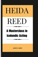 Heida Reed: A Masterclass in Icelandic Acting