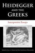 Heidegger and the Greeks: Interpretive Essays