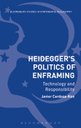 Heidegger's Politics of Enframing: Technology and Responsibility