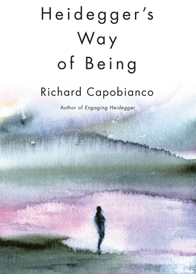 Heidegger's Way of Being - Capobianco, Richard