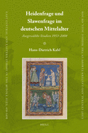 Heidenfrage Und Slawenfrage Im Deutschen Mittelalter: Ausgewhlte Studien 1953-2008