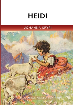 Heidi (Global Classics) - Spyri, Johanna
